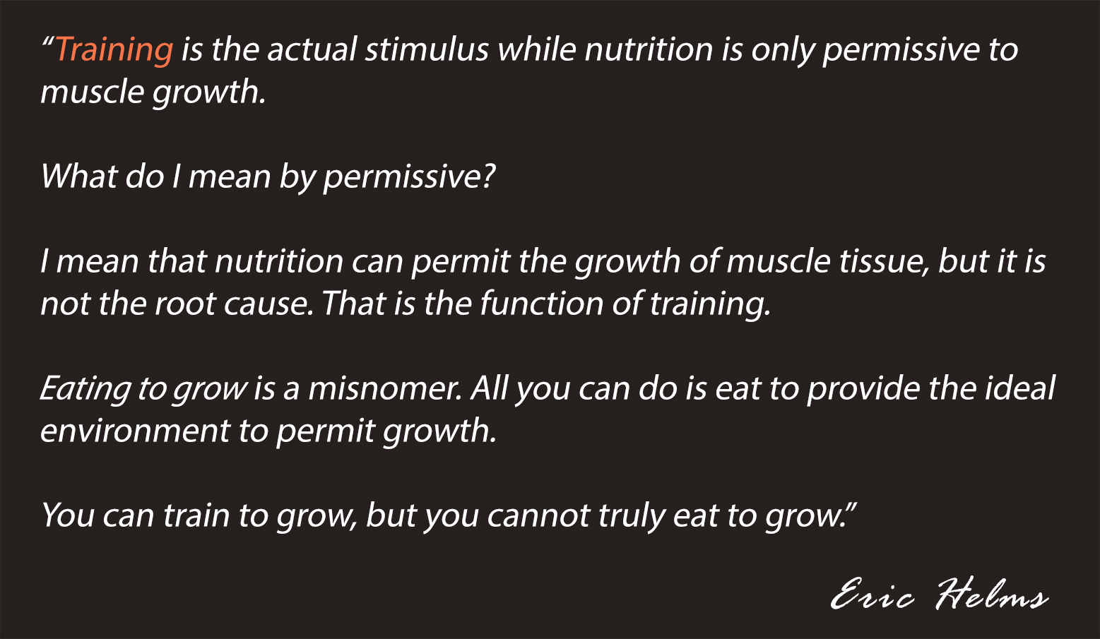 Nutrition is only permissive. Eric Helms